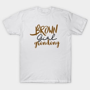 Brown girl grinding t-shirt T-Shirt